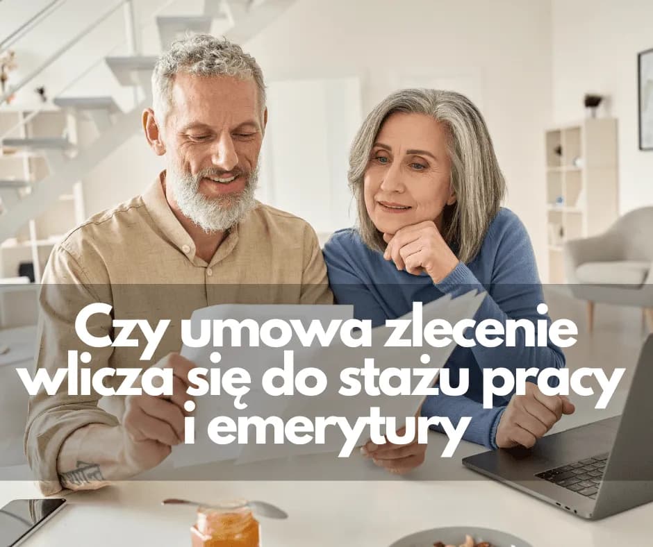 Kiedy umowa zlecenie wlicza się do stażu pracy? Sprawdź ważne zasady