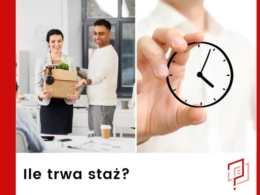 Ile trwa staż? Poznaj fakty o długości stażu i jego wariantach